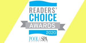 Pool & Spa Marketing’s 2020 Readers’ Choice Awards