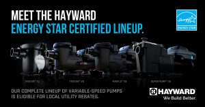 Hayward Holdings, Inc.’s complete lineup of variable-speed pumps (VSPs) is now Energy Star certified. 